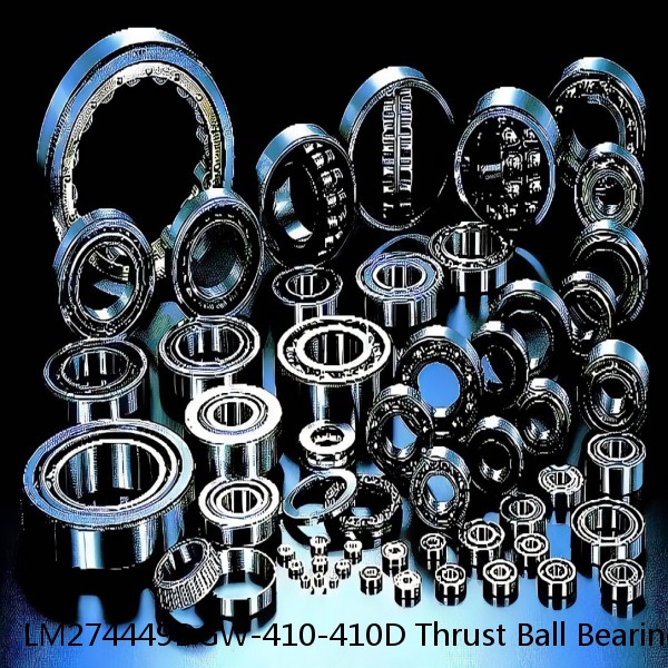 LM274449DGW-410-410D Thrust Ball Bearings