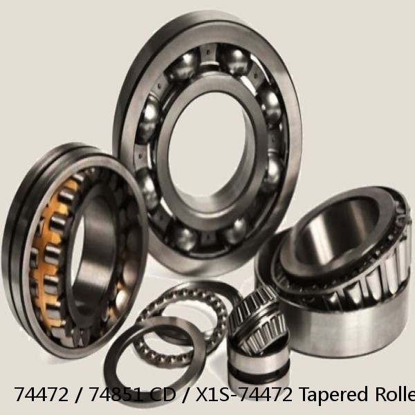 74472 / 74851 CD / X1S-74472 Tapered Roller Bearings
