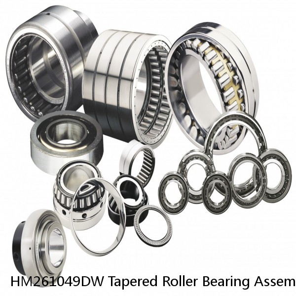 HM261049DW Tapered Roller Bearing Assemblies