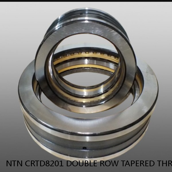 NTN CRTD8201 DOUBLE ROW TAPERED THRUST ROLLER BEARINGS #1 small image